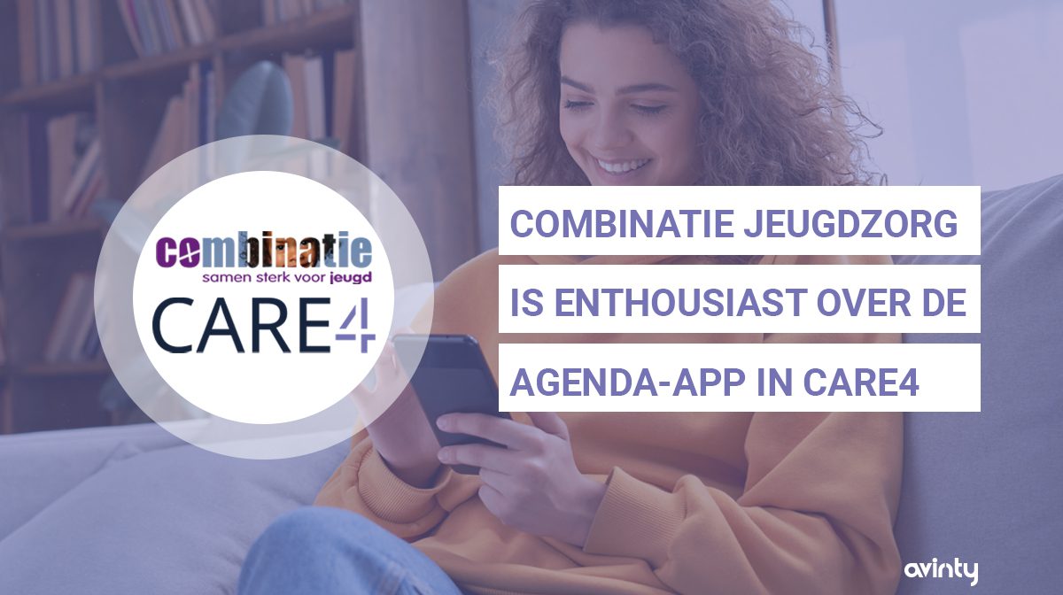 Combinatie Jeugdzorg is enthousiast over de agenda-app in CARE4